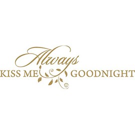 Decaltor Gold 46" x 15" Always Kiss Me Goodnight sty3 Quotes Sayings Words Art Decor Lettering Vinyl Wall Art Inspirational Uplifting