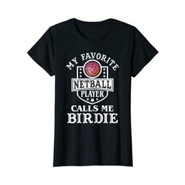 Womens My favorite Netball player calls me Birdie Outfit Netball T-Shirt