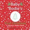 Baby Bodie's First Christmas: A DIY Christmas Memory Maker Book