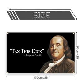 Benjamin Franklin Tax This Dick Flags 3x5 Feet Funny Flag with Brass Grommets for Outdoor Party Yard Lawn Home Porch Decor.