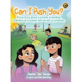 Can I Push You?: A story about a forever friendship, standing up to bullies, and an act of kindness