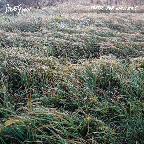 STEVE GUNN MUSIC FOR WRITERS NEW LP