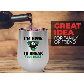 Billiards Silver Wine Tumbler 12oz - here to break your balls - Pool Player Gifts Table Rail Balls Chalk Cue Sticks