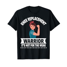 Knee Replacement Warrior Knee Surgery Recovery Get Well Gift T-Shirt