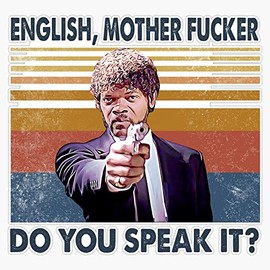 Do you speak it Beautiful pulp fiction Say what one more time gift for fans lovers film, best action gift for everyone Bumper Sticker Vinyl Decal 5 inches