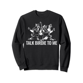 Talk Birdie To Me Golf Sweatshirt