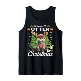 I Want A Otter For Christmas Cute Gifts Xmas Costume Tank Top