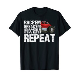 Funny RC Remote Control Car Race Em Break Em Fix Em Repeat T-Shirt