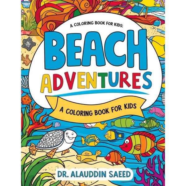 BEACH ADVENTURES: A COLORING BOOK FOR KIDS