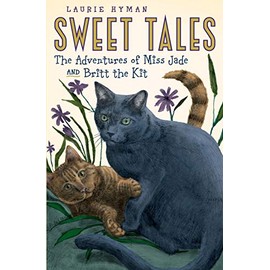 Sweet Tales: The Adventures of Miss Jade and Britt the Kit
