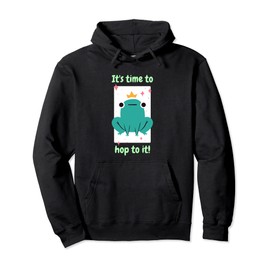 It's Time To Hop To It! Funny Cute Frog Designs Present Pullover Hoodie