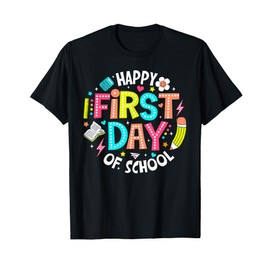 Happy First Day Of School Teacher Back To School Student Kid T-Shirt