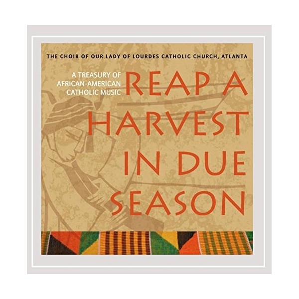 Reap a Harvest in Due Season by Our Lady of Lourdes Choir [Audio CD]