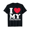 I Love My Girlfriend I Heart My Girlfriend T-Shirt