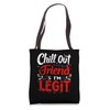 Chill Out Friend I'm Legit Bold Typography Tote Bag