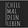 Shirtracer Cushion Cover - Statement - Chill mal Dein Leben