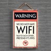 Global Designs Warning No Wifi Typography Sign Printed Onto A