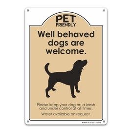 Brimar - 7 x 10" - Well Behaved Dogs Are Welcome Sign - .040″ Rust-Free Aluminum- Clear Message - Convenient Size