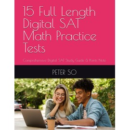 15 Full Length Digital SAT Math Practice Tests: Comprehensive Digital SAT Study Guide & Points Note