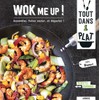 Wok me up !: Assemblez, faites sauter, et dégustez !