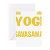 CafePress Meditation Yogi Needs Her Savasana Greeting Cards Folded Greeting