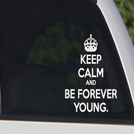 Keep Calm and Be Forever Young Car Decals Stickers, White, 12"