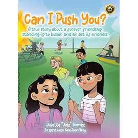 Can I Push You?: A story about a forever friendship, standing up to bullies, and an act of kindness