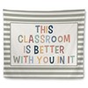 Mcehtle Boho Classroom Tapestry, This Classroom Is Better with You