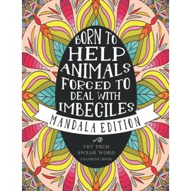 Vet Tech Swear Word Coloring Book: A Funny & Snarky Veterinary Technician Appreciation Gift Idea