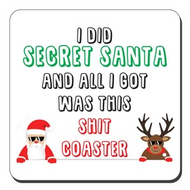 Secret Santa Present Gift Funny Drinks Coaster Tea Coffee Coaster - I Did Secret Santa And All I Got Was This Sh*t Coaster