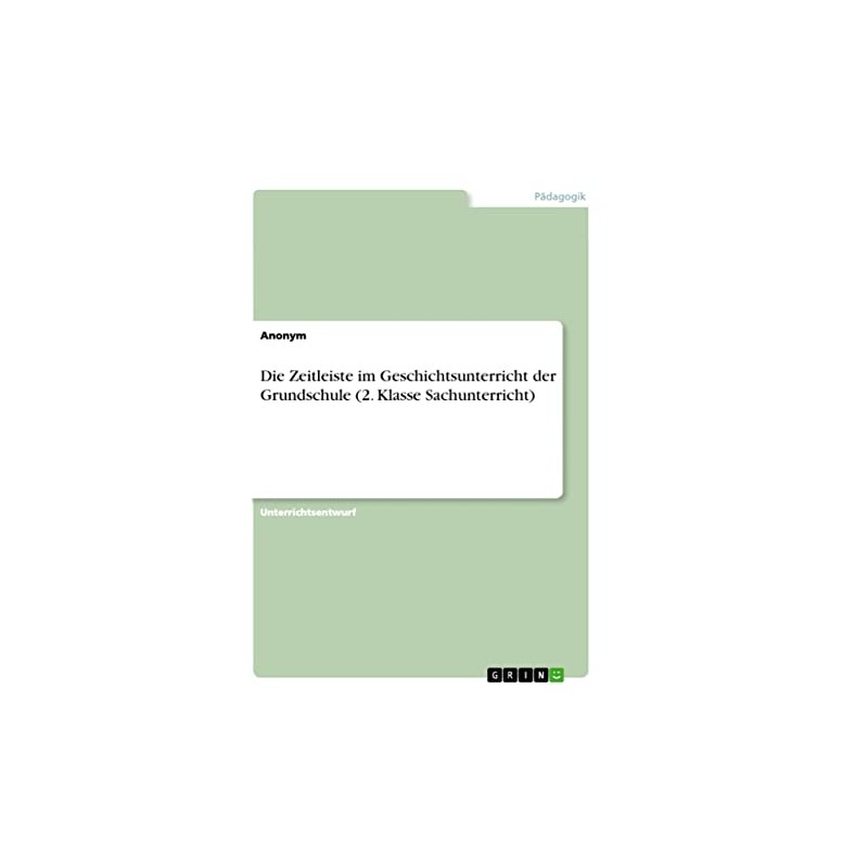 Die Zeitleiste im Geschichtsunterricht der Grundschule (2. Klasse Sachunterricht)