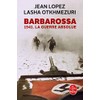BARBAROSSA 1941. LA GUERRE ABSOLUE: BARBAROSSA 1941. LA GUERRE ABSOLUE
