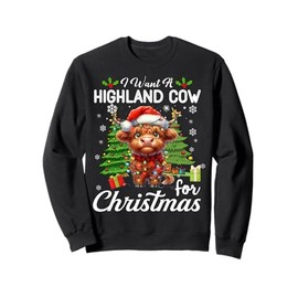 I Want A Highland Cow For Christmas Cute Gifts Xmas Costume Sweatshirt