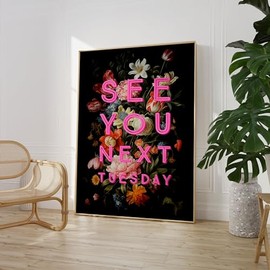 Craftylittlepenguin See You Next Tuesday Print Poster Art A5 A4 A3 A2 A1 Maxi Home Decor Fashion Classic Unframed Simple Word Art Floral- 9032 (A4-210 x 297 mm)