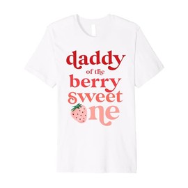 Mens Daddy of the Berry Sweet One Strawberry First Birthday 1st Premium T-Shirt
