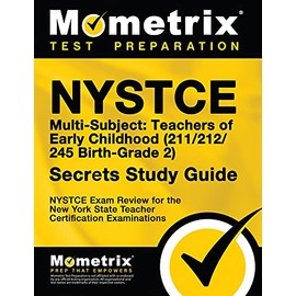 NYSTCE Multi-Subject: Teachers of Early Childhood (211/212/245 Birth-Grade 2) Secrets Study Guide: NYSTCE Test Review for the New York State Teacher Certification Examinations