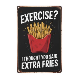 Exercise I Thought You Said Extra Fries Vintage Metal Wall Decor for Home,Garden,Office Indoor Outdoor Aesthetic Room Decor and Wall Art 8x12 Inches