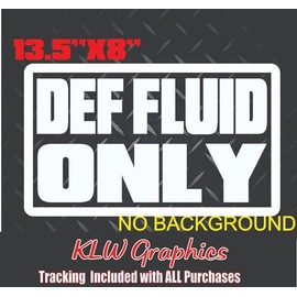 Def Fluid Only Big Decal Sticker Turbo Diesel Truck 7.3 6.7 6.6 3.0 Crew Cab Soot