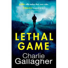 Lethal Game: An absolutely gripping crime thriller packed with suspense