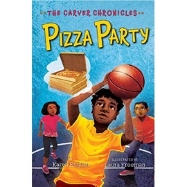 Pizza Party: The Carver Chronicles, Book Six (The Carver Chronicles, 6)