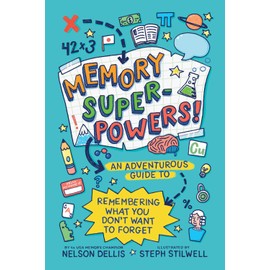 Memory Superpowers!: An Adventurous Guide to Remembering What You Don't Want to Forget