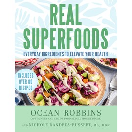 Real Superfoods: Everyday Ingredients to Elevate Your Health