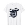 Double Reeds Do Better Than Strings Music Player Bassoonist T-Shirt
