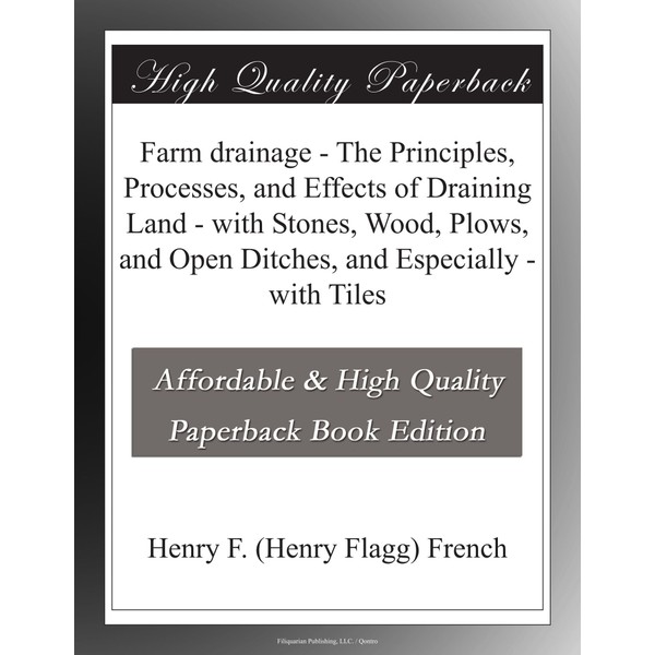 Farm drainage - The Principles, Processes, and Effects of Draining