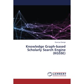Knowledge Graph-based Scholarly Search Engine (KGSSE)
