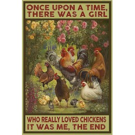 Cusde Once Upon A Time There Was A Girl Who Really Loved Chickens It Was Me The End Chicken Loves Poster Metal Tin Sign Vintage Aluminum Sign For Farm Chicken Coop Wall Decor 8x12 Inch