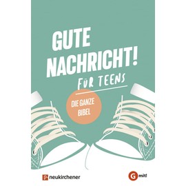 Gute Nachricht! Für Teens: Die ganze Bibel (G mit!-Ausgabe)