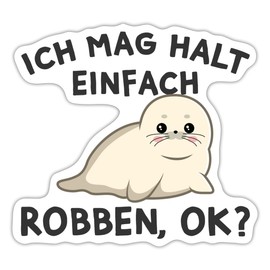 Spreadshirt Ich Mag Einfach Robben Ok Funny Saying Sticker, 10 x 10 cm, Matt White