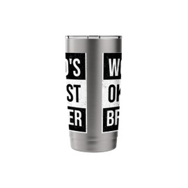 World's Okayest Brother Sibling Present Funny Drinkware Stainless Steel Insulated Tumbler
