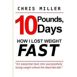 10 Pounds, 10 Days: How I Lost Weight Fast